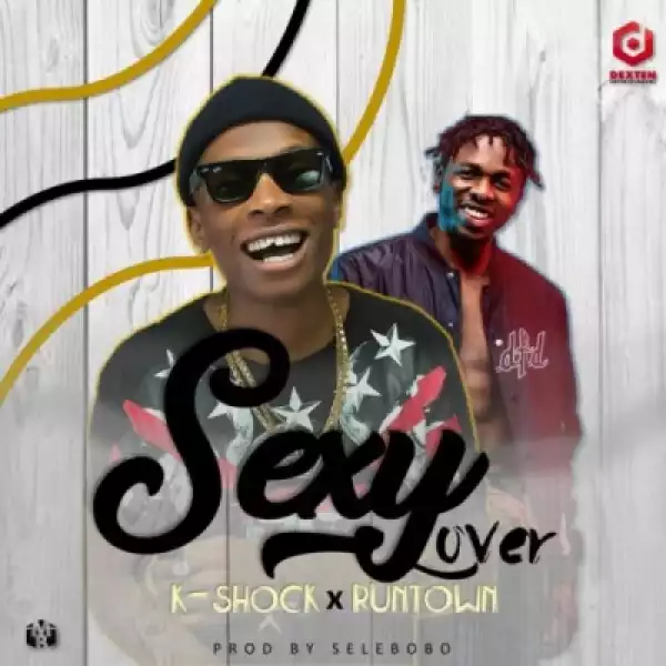 K-Shock - “Sexy Lover” ft. Runtown